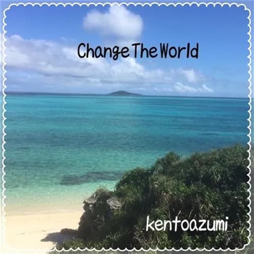 Change the World