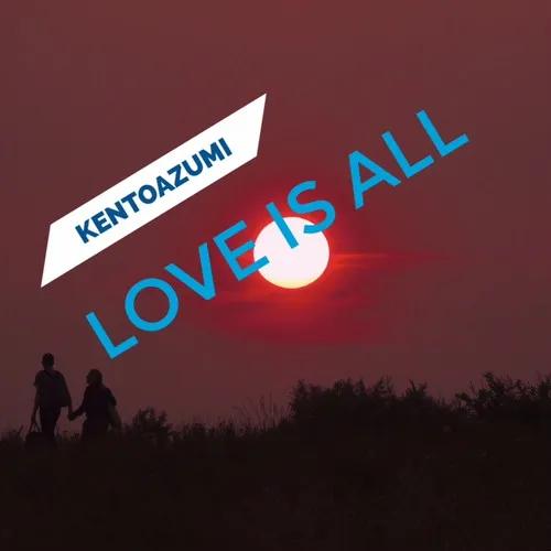 Love Is All
