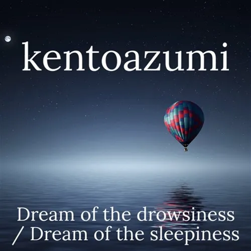 Dream of the drowsiness / Dream of the sleepiness