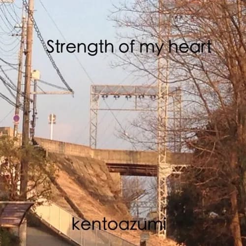 Strength of my heart