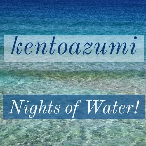 Nights of Water!