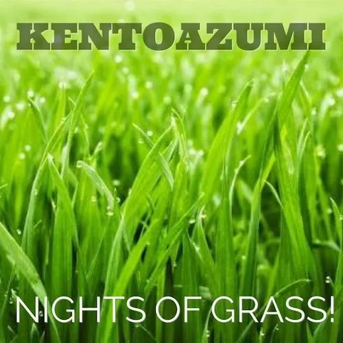 Nights of Grass!